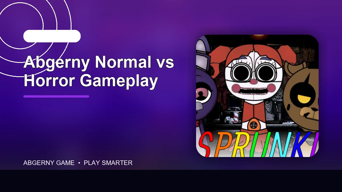 Abgerny Normal vs Horror Spielplay